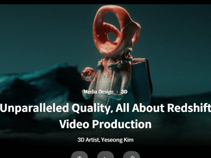 Unparalleled Quality, All About Redshift Video Production无与伦比的品质,尽在 Redshift 视频制作 3D 艺术家,Yeseong Kim